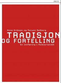 Tradisjon og fortelling; en innføring i folkloristikk