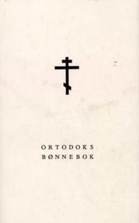 Ortodoks bønnebok; med forklaringer og liten katekisme