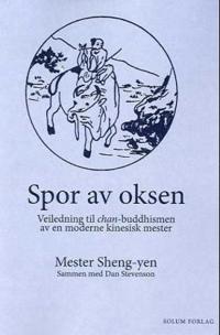 Spor av oksen; veiledning til Chan-buddhismen av en moderne kinesisk mester