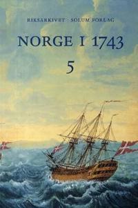 Norge i 1743. Bd. 5; innberetninger som svar på 43 spørsmål fra Danske Kanselli