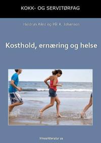 Kosthold, ernæring og helse; vg2 kokk- og servitørfag