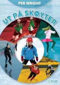 Ut på skøyter; praktiske råd og ideer for allsidig skøyteopplæring