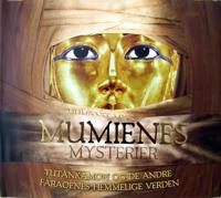 Mumienes mysterier; Tutankhamon og de andre faraoenes hemmelige verden