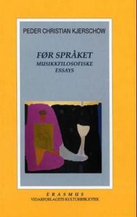 Før språket; musikkfilosofiske essays