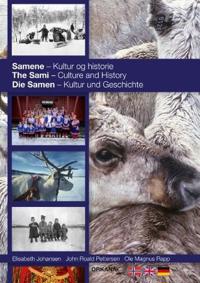 Samene; kultur og historie = the sami : culture and history = die Samen : Kultur und Geschichte