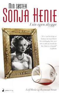 Min søster Sonja Henie; i sin egen skygge