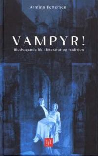 Vampyr!; blodsugende lik i litteratur og tradisjon