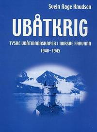 Ubåtkrig; tyske ubåtmannskaper i norske farvann 1940-1945