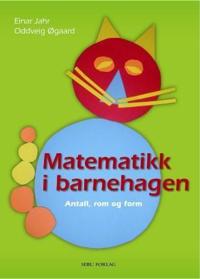 Matematikk i barnehagen; antall, rom og form