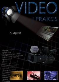 Video i praksis; om å samle inn og sette sammen videobilder på en noenlunde fornuftig måte