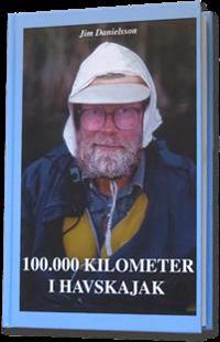 100.000 kilometer i havskajak : samlade skrifter och nya glimtar ur en paddlares liv