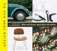 Bilar och broar, sportskor och stolar - Design förr och nu