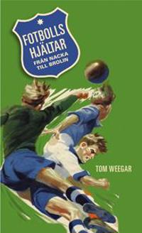 Fotbollshjältar - Från Nacka till Brolin