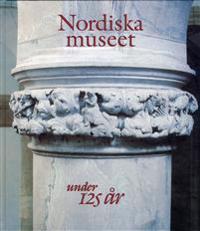 Nordiska museet : under 125 år