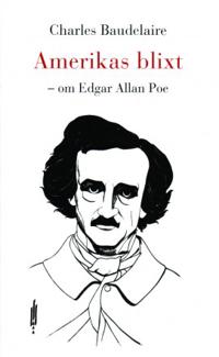 Amerikas blixt ? om Edgar Allan Poe