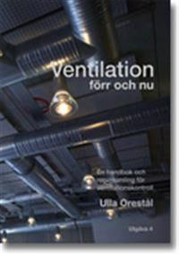 Ventilation förr och nu. Utgåva 4