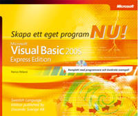 Skapa ett eget program nu! : Microsoft® Visual Basic® 2005 : express edition