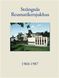 Strängnäs Reumatikersjukhus 1960-1987
