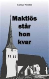 Maktlös står hon kvar