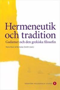 Hermeneutik och tradition : Gadamer och den grekiska filosofin