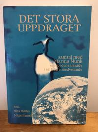 Det stora uppdraget : samtal med Marina Munk om jordens inträde i ett högre medvetande