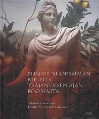 Plinius nuoremman kirjeitä Trajanuksen ajan Roomasta