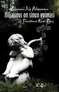 Hiljaisuus on sinun voimasi