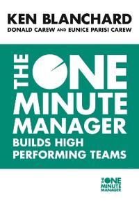 One Minute Manager Builds High Performance Teams