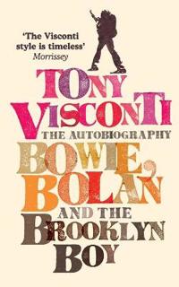 Tony Visconti: the Autobiography