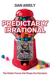 Predictably irrational - the hidden forces that shape our decisions