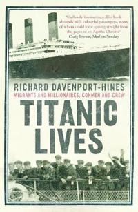 Titanic Lives - Migrants and Millionaires, Conmen and Crew