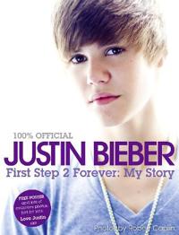 Justin Bieber - First Step 2 Forever: My Story