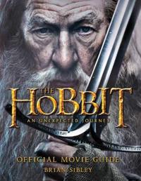 The Hobbit - An Unexpected Journey: Official Movie Guide