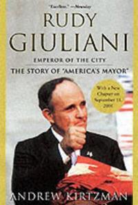 Rudy Giuliani: Emporer of the City