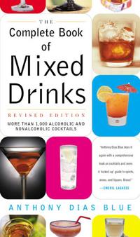 Complete Book of Mixed Drinks, the (Revised Edition): More Than 1,000 Alcoholic and Nonalcoholic Cocktails