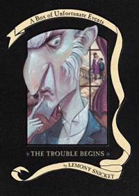 A Series of Unfortunate Events Box: The Trouble Begins (Books 1-3)