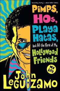 Pimps, Hos, Playa Hatas, and All the Rest of My Hollywood Friends