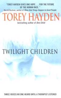 Twilight Children: Three Voices No One Heard Until a Therapist Listened