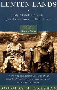 Lenten Lands: My Childhood with Joy Davidman and C.S. Lewis