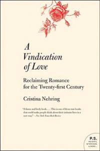 A Vindication of Love: Reclaiming Romance for the Twenty-First Century