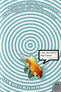 I Am Not Myself These Days: A Memoir