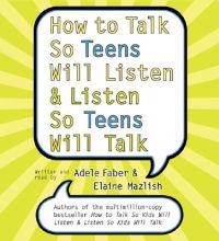 How to Talk So Teens Will Listen and Listen So Teens Will CD: How to Talk So Teens Will Listen and Listen So Teens Will CD