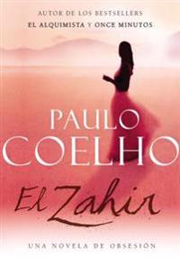 Zahir Spa, El: Una Novela de Obsesion