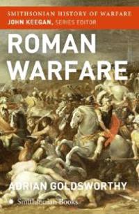 Roman Warfare (Smithsonian History of Warfare)