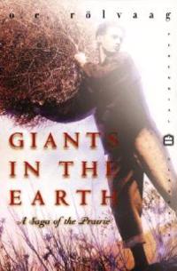 Giants in the Earth: A Saga of the Prairie