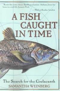 A Fish Caught in Time: The Search for the Coelacanth