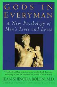 Gods in Everyman: Archetypes That Shape Men's Lives