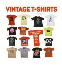 Vintage T-Shirts: More Than 500 Authentic Tees from the '70s and '80s