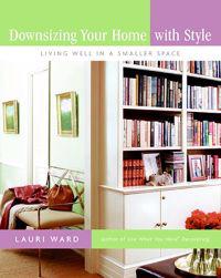 Downsizing Your Home with Style: Living Well in a Smaller Space