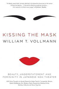 Kissing the Mask: Beauty, Understatement and Femininity in Japanese Noh Theater
